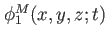 $ \phi^M_1(x,y,z;t)$