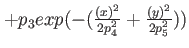 $ + p_3 exp(- (\frac{(x)^2}{2 p_4^2}+\frac{(y)^2}{2 p_5^2}))$