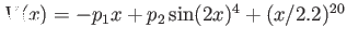 $ V(x)=-p_1 x + p_2 \sin(2 x)^4 + (x/2.2)^{20}$