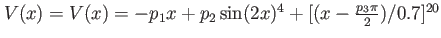 $ V(x) = V(x)=-p_1 x + p_2 \sin(2 x)^4 + [(x-\frac{p_3 \pi}{2})/0.7]^{20}$