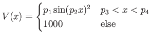 $ V(x)= \begin{cases}
p_1\sin(p_2 x)^2 & p_3 < x < p_4 \\
1000 & \text{else}
\end{cases}$
