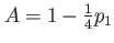 $ A=1-\frac{1}{4} p_1$