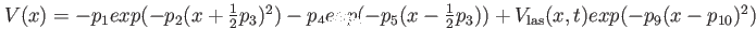 $ V(x)=-p_1 exp(-p_2(x+\frac{1}{2}p_3)^2) - p_4 exp(-p_5(x-\frac{1}{2}p_3))+V_{\text{las}}(x,t) exp(-p_9 (x-p_{10})^2)$