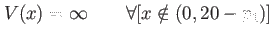 $ V(x)=\infty \qquad \forall [x\notin (0,20-p_1)]$