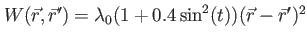 $ W(\vec{r},\vec{r}')= \lambda_0 (1+0.4 \sin^2(t)) (\vec{r}-\vec{r}')^2$