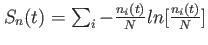 $ S_n(t)= \sum_i - \frac{n_i(t)}{N} ln [\frac{n_i(t)}{N}] $