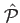 $ \hat{\mathcal{P}}$