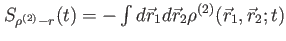$ S_{\rho^{(2)}-r}(t)=- \int d\vec{r}_1 d\vec{r}_2\rho^{(2)}(\vec{r}_1,\vec{r}_2;t)$