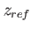 $ z_{ref}$