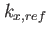 $ k_{x,ref}$