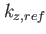 $ k_{z,ref}$