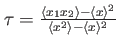 $ \tau=\frac{\langle x_1 x_2 \rangle-\langle x\rangle^2}{\langle x^2 \rangle-\langle x\rangle^2}$