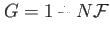 $ G= 1 + N \mathcal{F}$
