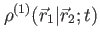 $ \rho^{(1)}(\vec{r}_1 \vert \vec{r}_2;t) $