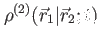 $ \rho^{(2)}(\vec{r}_1 \vert \vec{r}_2;t)$