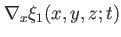 $ \nabla _x \xi _1(x,y,z;t)$