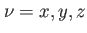 $ \nu=x,y,z$