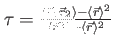 $ \tau=\frac{\langle \vec{r}_1 \vec{r}_2 \rangle - \langle \vec{r} \rangle^2}{ \langle \vec{r}^2 \rangle - \langle \vec{r} \rangle^2}$