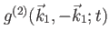 $ g^{(2)}(\vec{k}_1, - \vec{k}_1;t)$